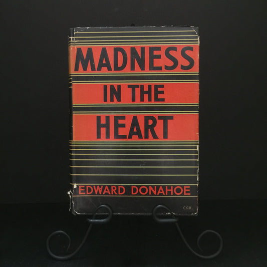 Madness In The Heart - Edward Donahoe - First Edition - 1937