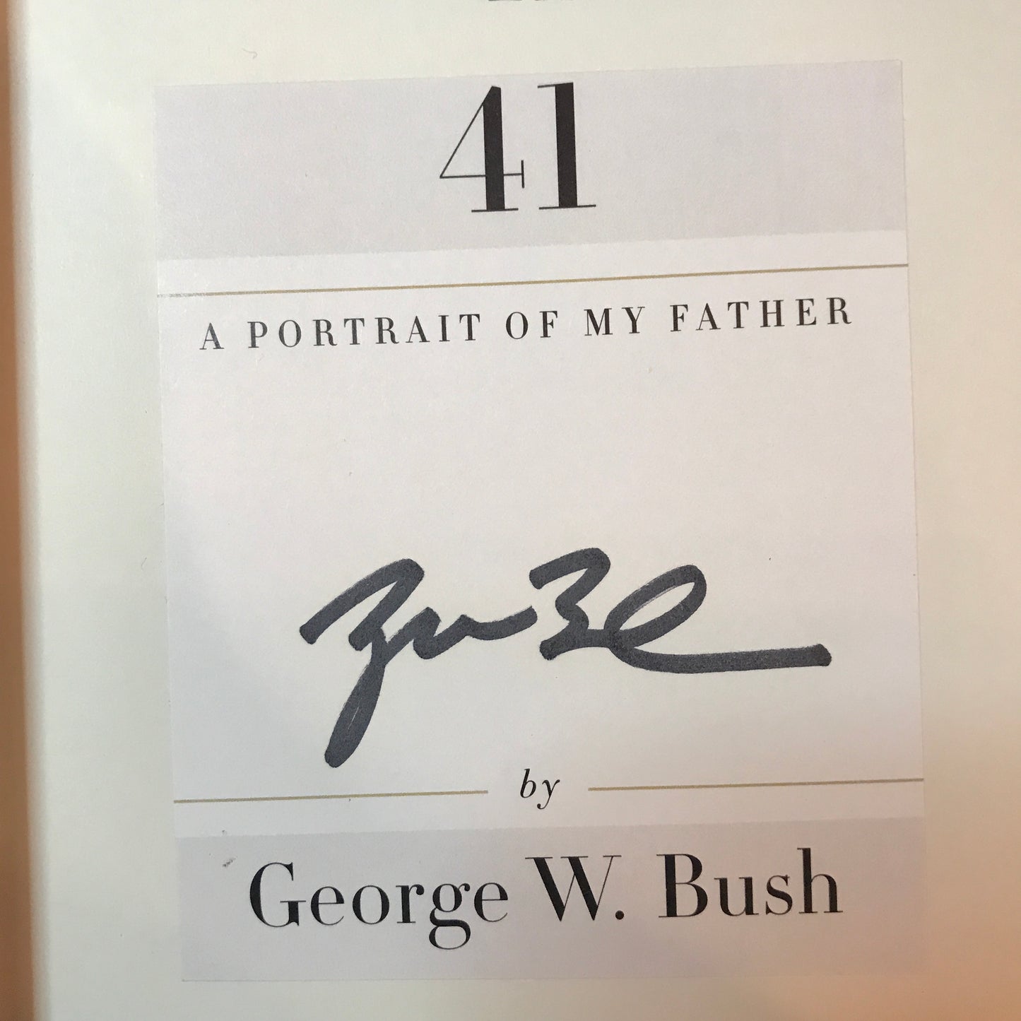 41: A Portrait of My Father - George W. Bush - Signed - First Edition - 2014