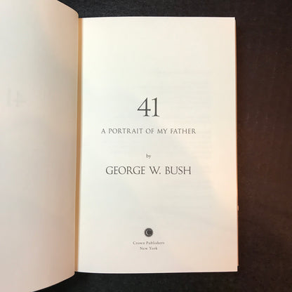 41: A Portrait of My Father - George W. Bush - Signed - First Edition - 2014