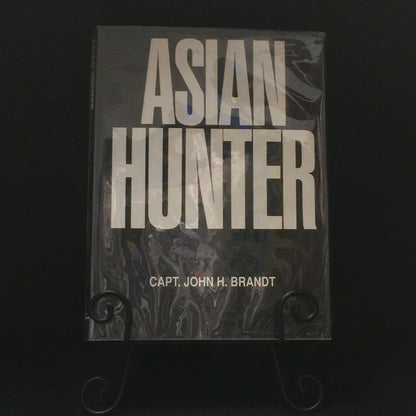 Asian Hunter - Captain John H. Brandt - First Edition - 1989