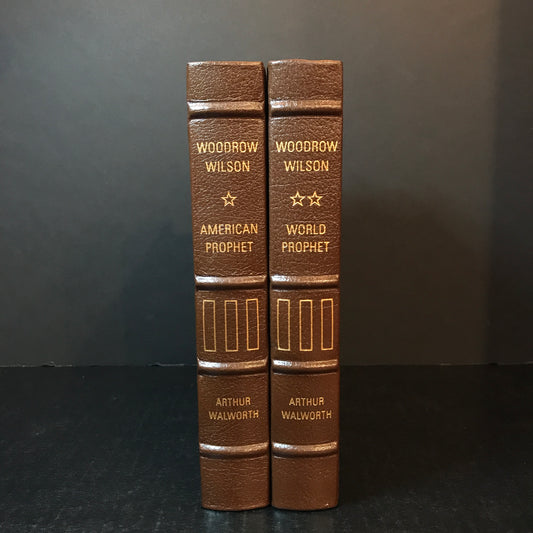 Woodrow Wilson: American Prophet and World Prophet - Arthur Walworth - Easton Press - 3rd Edition -  2 Volumes - 1978