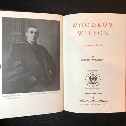 Woodrow Wilson: American Prophet and World Prophet - Arthur Walworth - Easton Press - 3rd Edition -  2 Volumes - 1978