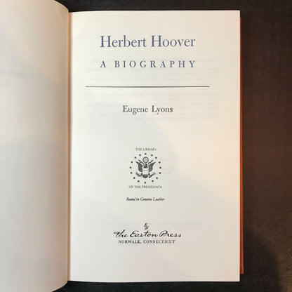 Herbert Hoover: A Biography - Eugene Lyons - Easton Press - 1964