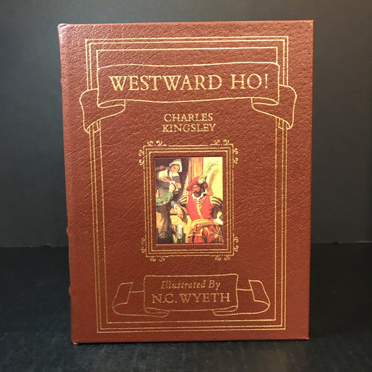 Westward Ho! - Charles Kingsley - Easton Press - 1997