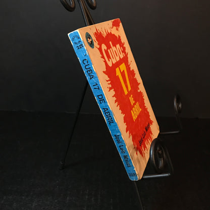 Cuba: 17 de Abril - Jose Luis Masso - 1st Edition - 1962
