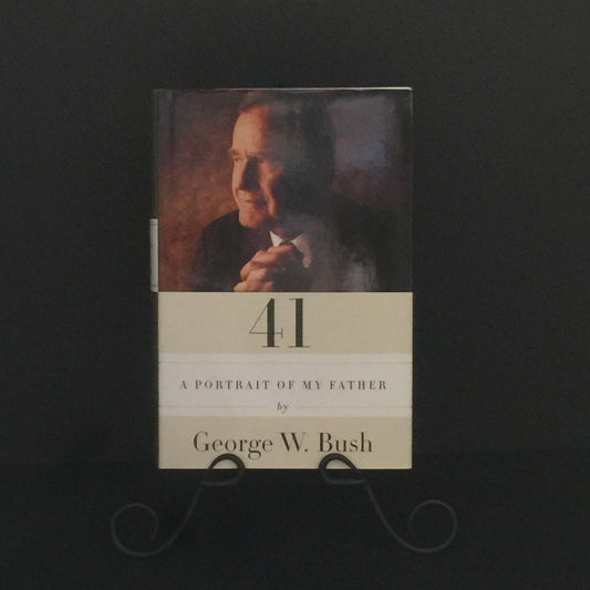 41: A Portrait Of My Father - George W. Bush - Signed by Author - First Edition - 2014