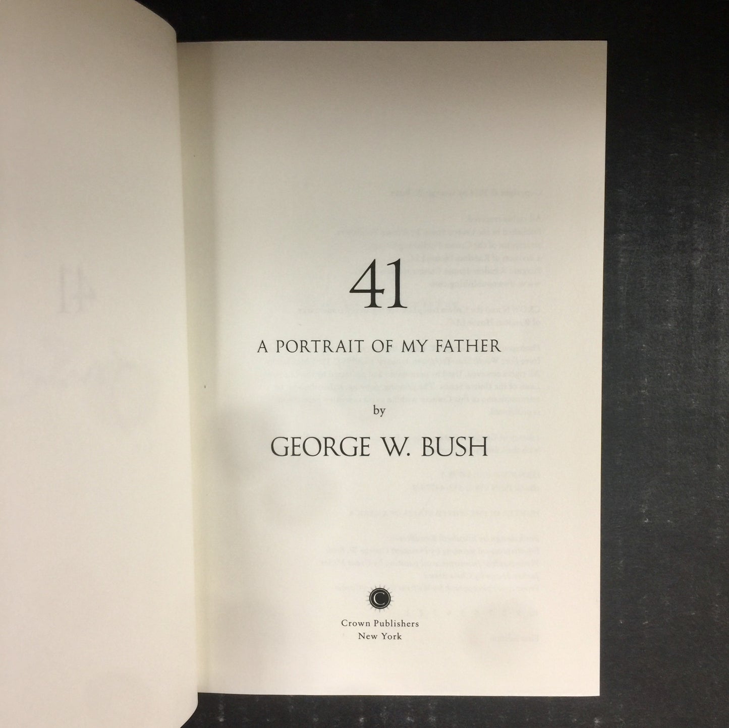 41: A Portrait Of My Father - George W. Bush - Signed by Author - First Edition - 2014