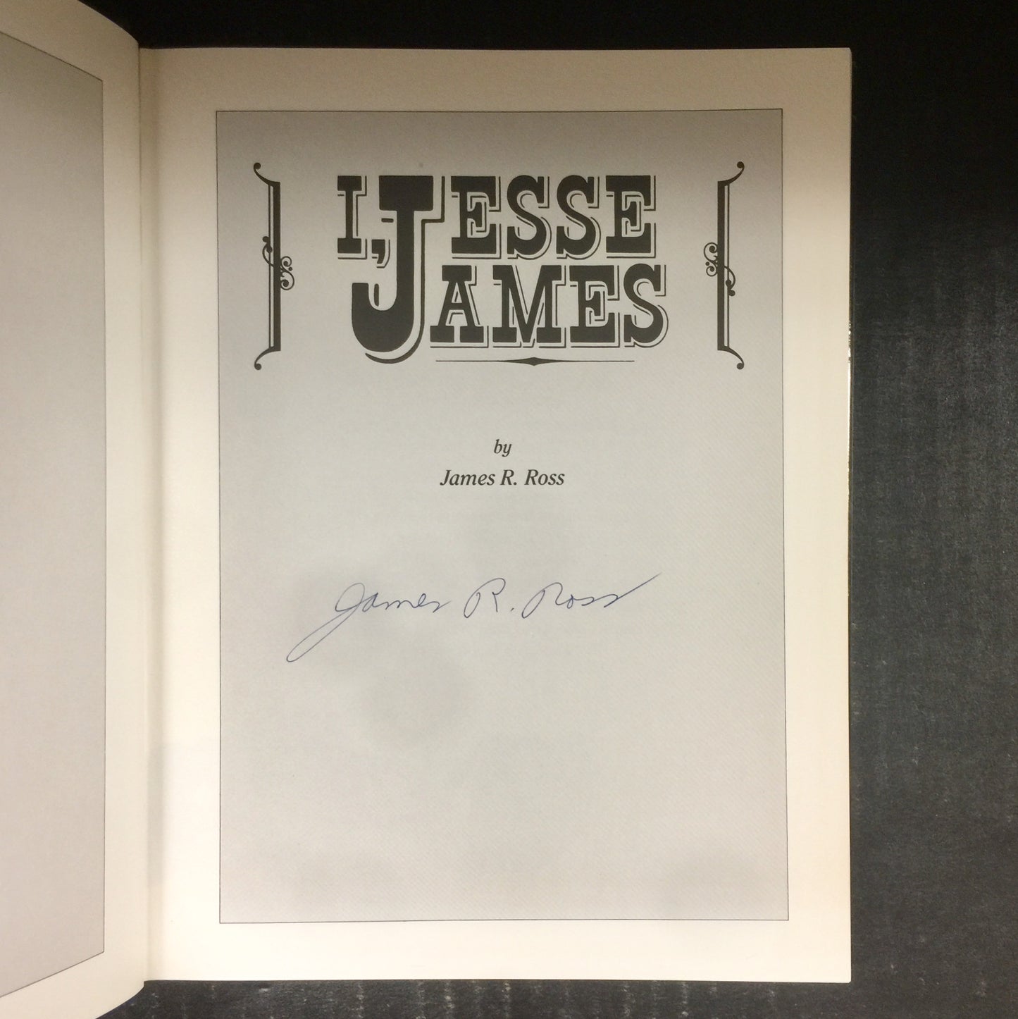 I, Jesse James - James R. Ross - Signed by Author - 1989