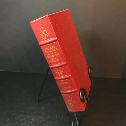 Millard Fillmore: Biography of a President - Robert J. Rayback - Easton Press - 2004