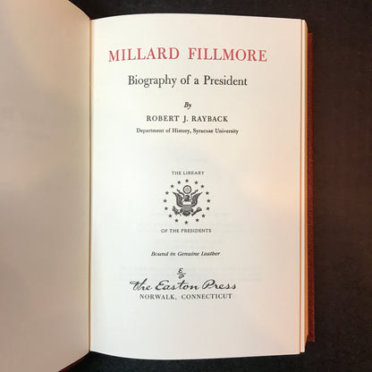 Millard Fillmore: Biography of a President - Robert J. Rayback - Easton Press - 2004