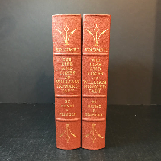 The Life and Times of William Howard Taft - Henry F. Pringle - Easton Press - 2 Volumes - 1986