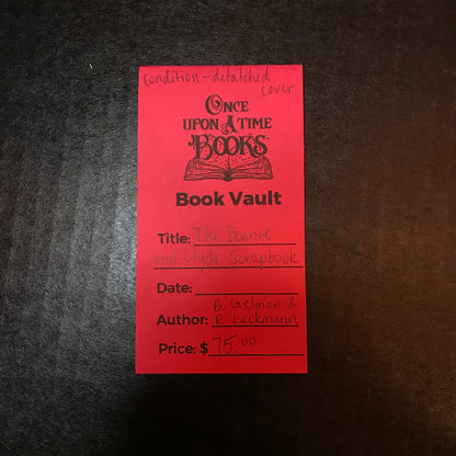 The Bonnie and Clyde Scrapbook - B. Gelman & R. Lackmann - Date Unknown