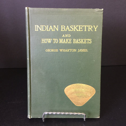 Indian Basketry and How to Make Baskets - George Wharton Jones - 1903