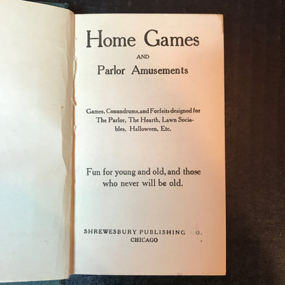 Home Games and Parlor Amusements - Shrewesbury Publishing - 1917