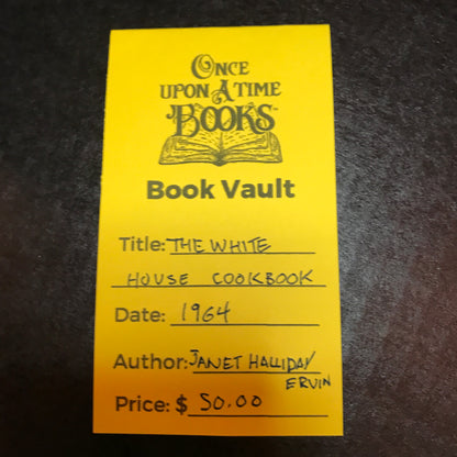 The White House Cookbook - Janet Halliday Ervin - 1964