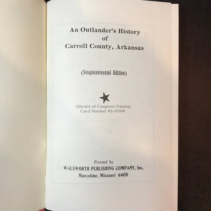 An Outlander's History of Carroll County Arkansas - Jim Lair - 1983