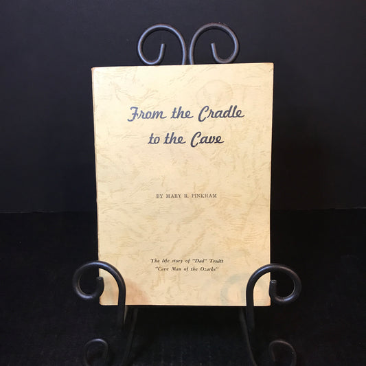 From the Cradle to the Cave - Mary R. Pinkham - 1954