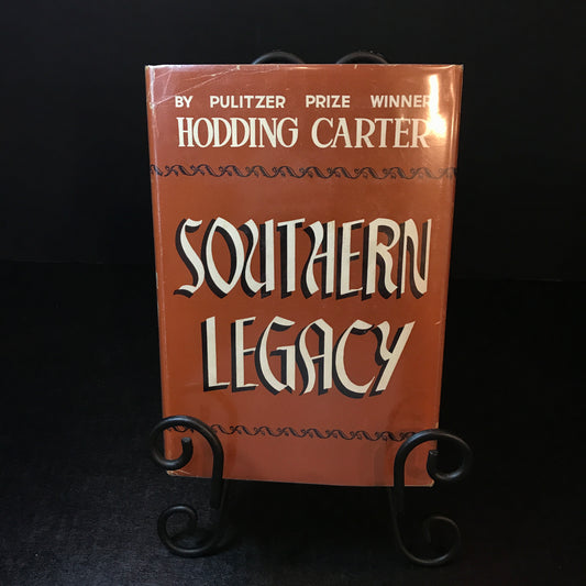 Southern Legacy - Hodding Carter - Signed - 1st Edition - 1950