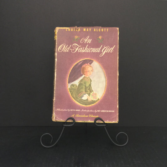 An Old-Fashioned Girl - Louisa May Alcott - Very Scarce With Dust Jacket - 1947