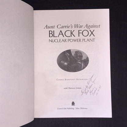 Aunt Carrie's War Against Black Fox Nuclear Power Plant - Carrie Barefoot Dickerson - Signed - 1995