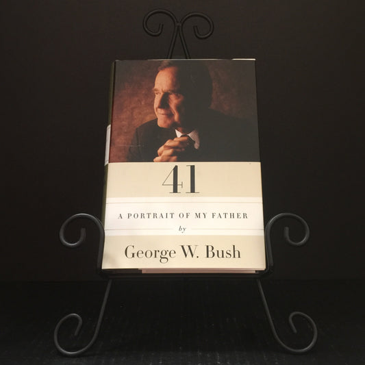 41: A Portrait Of My Father - George W. Bush - Signed by Author - First Edition - 2014