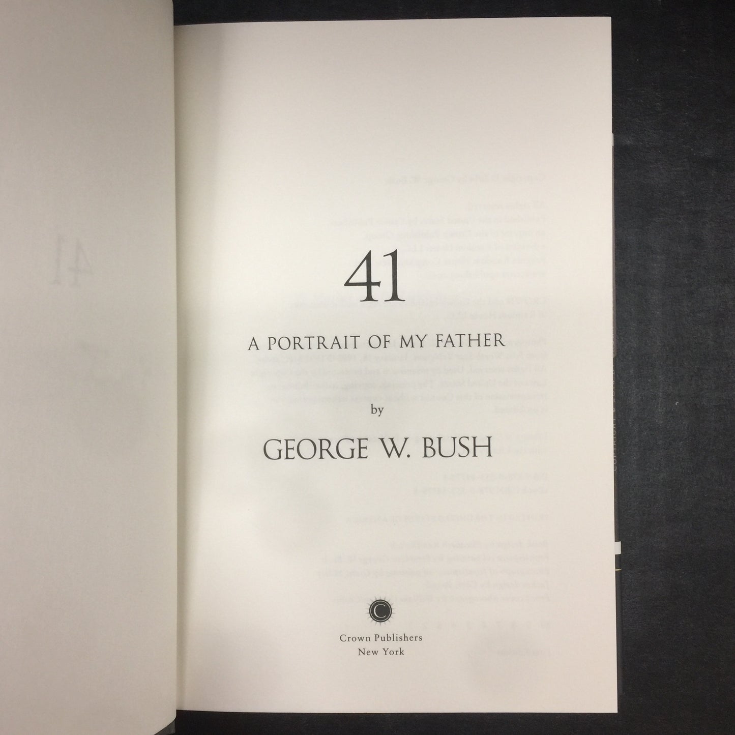 41: A Portrait Of My Father - George W. Bush - Signed by Author - First Edition - 2014