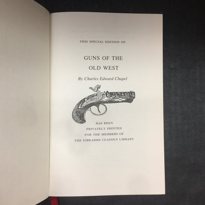 Guns Of The Old West - Charles Edward Chapel - Firearms Classics Library - 1995