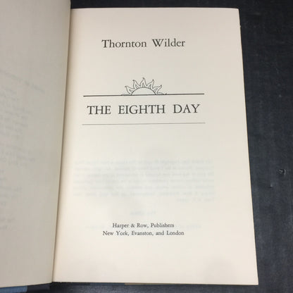 The Eighth Day - Thornton Wilder - First Edition - 1967