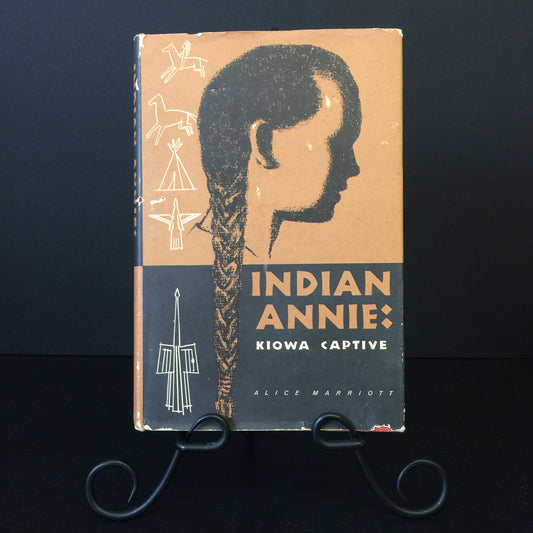 Indian Annie: Kiowa Captive - Alice Marriott - Signed - 1965