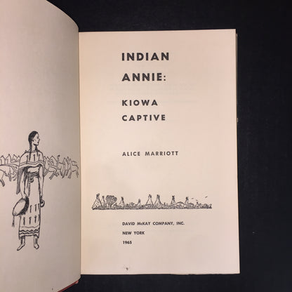 Indian Annie: Kiowa Captive - Alice Marriott - Signed - 1965