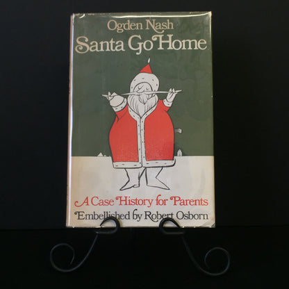 Santa Go Home - Ogden Nash - 1st Edition - 1967