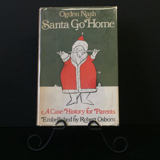 Santa Go Home - Ogden Nash - 1st Edition - 1967