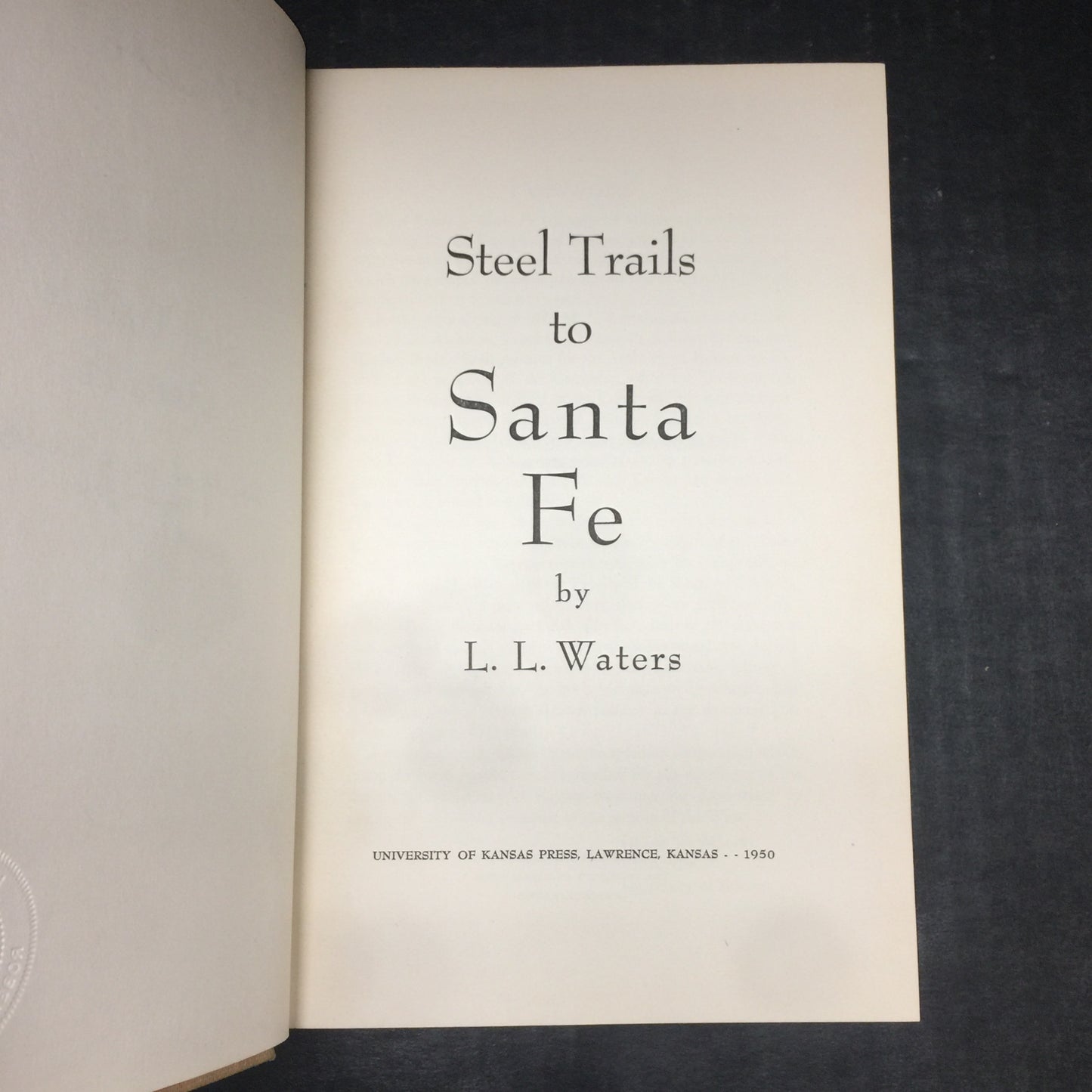 Steel Trails to Santa Fe - L.L. Waters - 1950