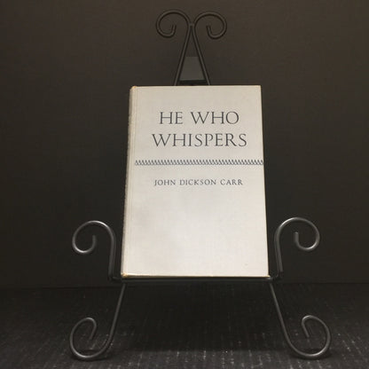 He Who Whispers - John Dickson Carr - First Edition - 1946