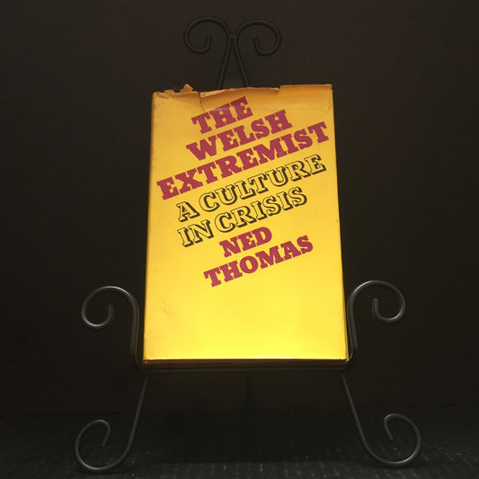 The Welsh Extremist - Ned Thomas - Signed by Author - 1971
