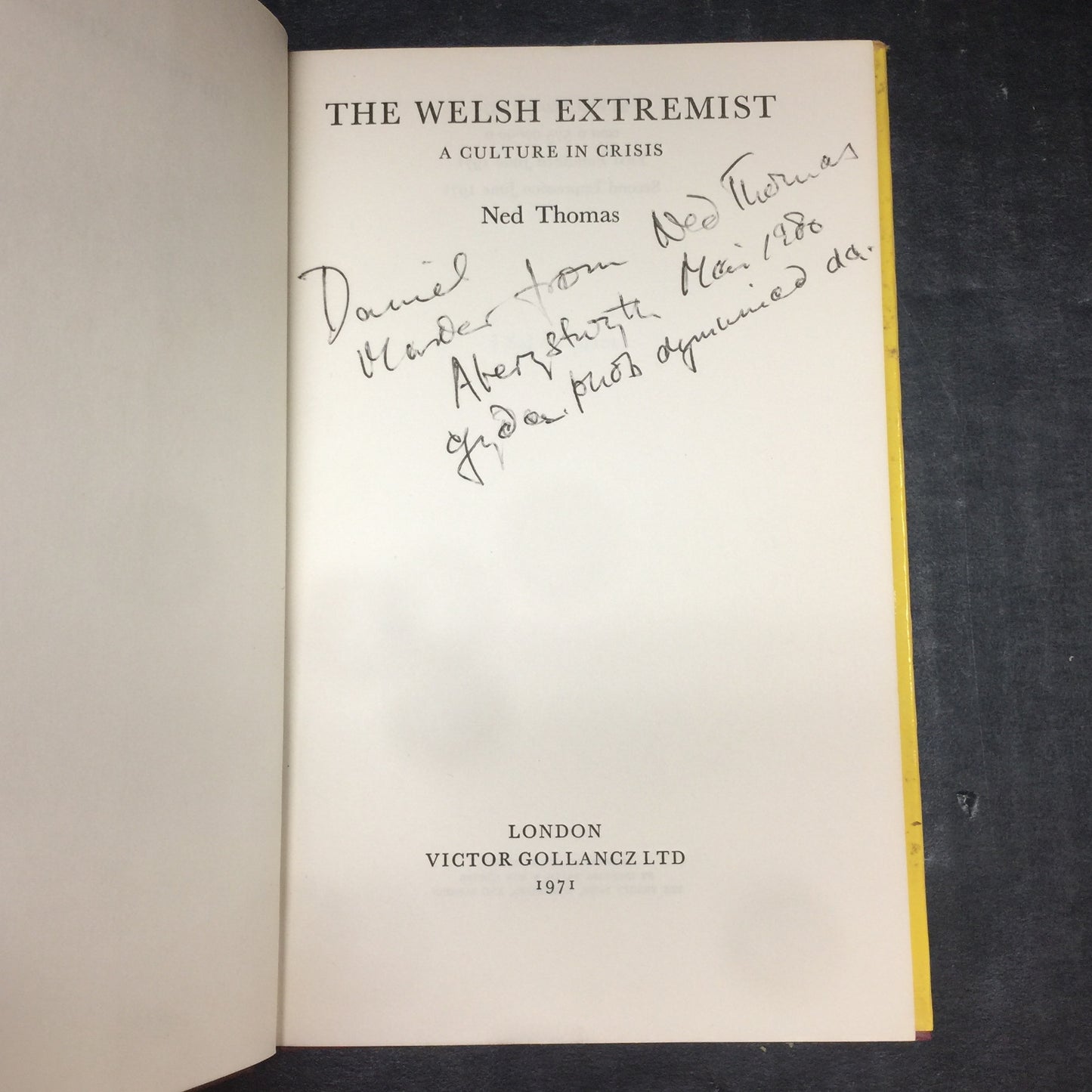 The Welsh Extremist - Ned Thomas - Signed by Author - 1971