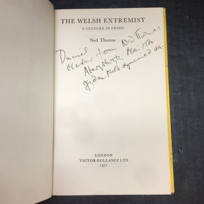The Welsh Extremist - Ned Thomas - Signed by Author - 1971