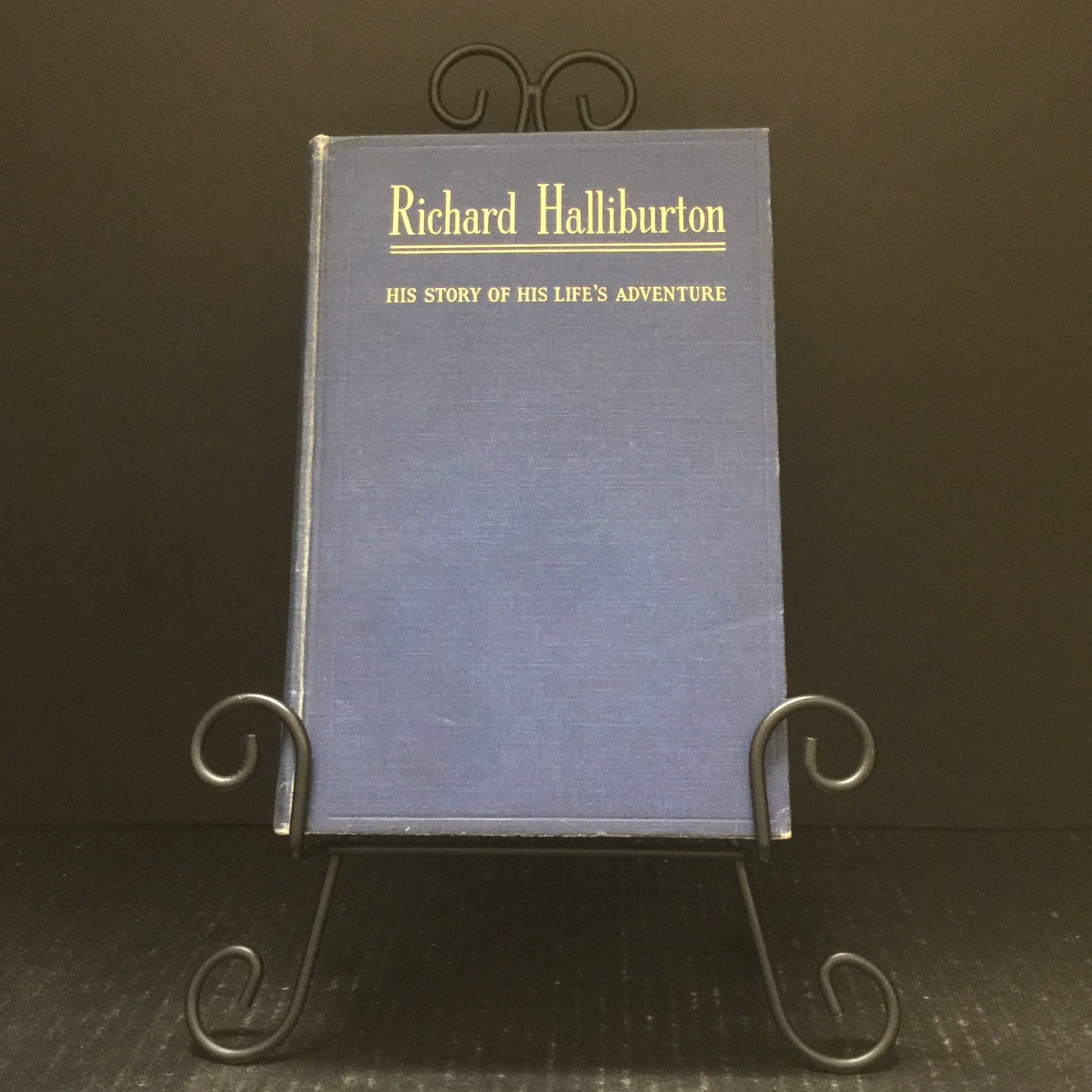 Richard Halliburton: His Story of His Life's Adventure - The Bobbs-Merrill Company - First Edition - 1940