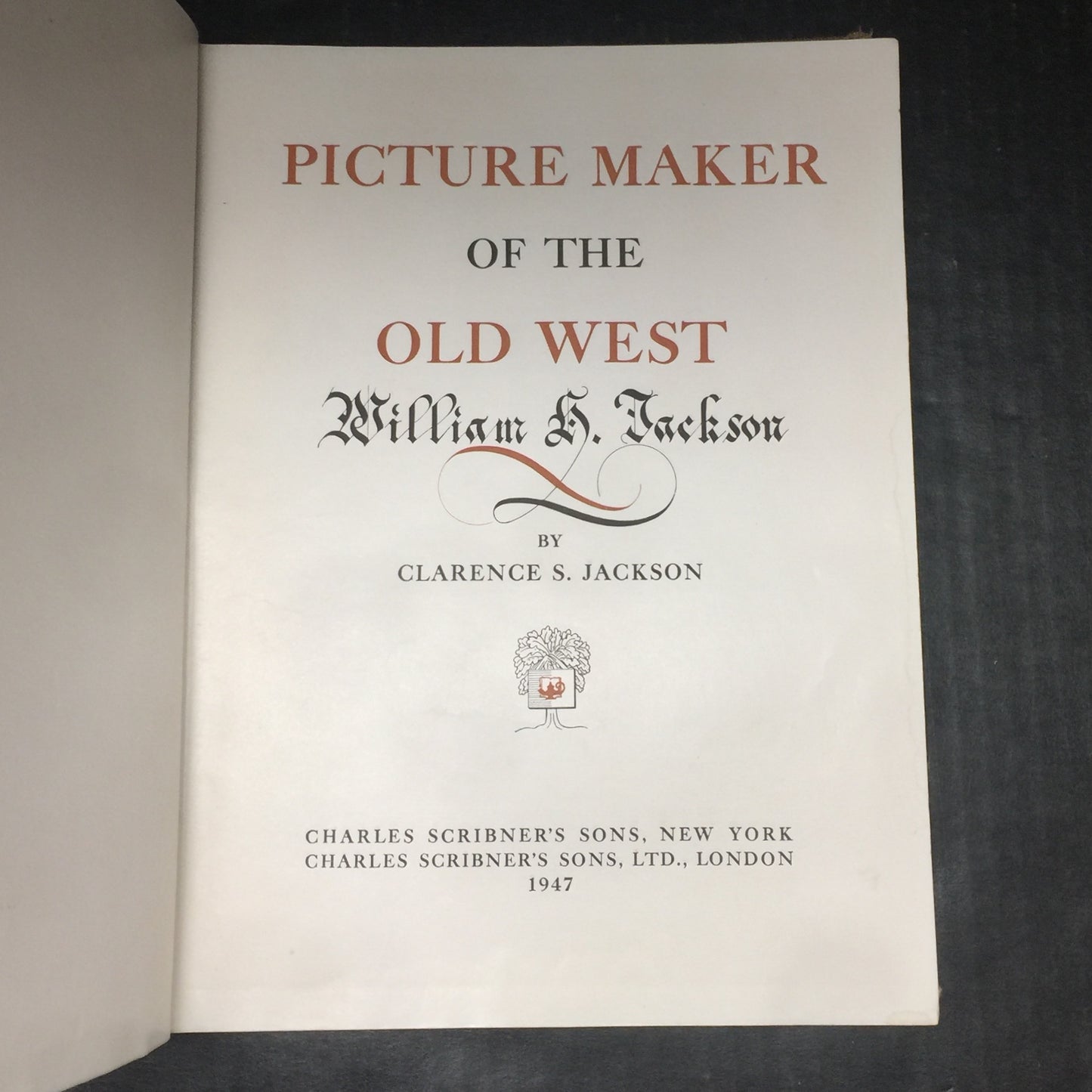 Picture Maker Of The Old West - Clarence S. Jackson - 1947