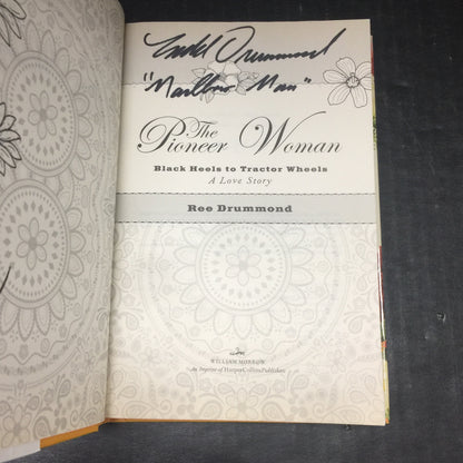 The Pioneer Woman: Black Heels to Tractor Wheels - Ree Drummond - Signed by Husband - 2011