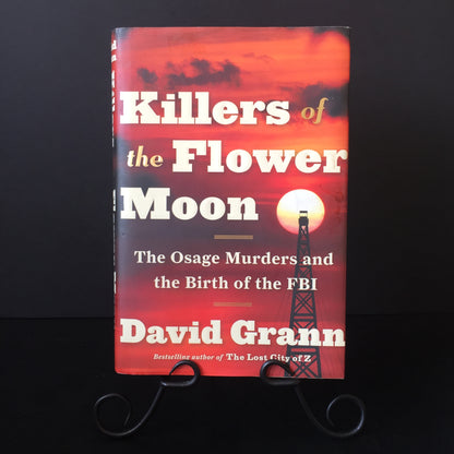 Killers of the Flower Moon - David Grann - 1st Edition - 2017