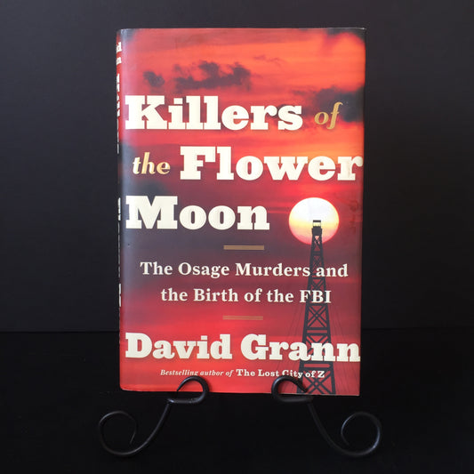 Killers of the Flower Moon - David Grann - 1st Edition - 2017