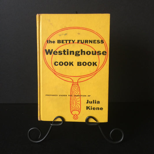 The Betty Furness Westinghouse Cook Book - Betty Furness and Julia Kiene - 1st Edition - 1954