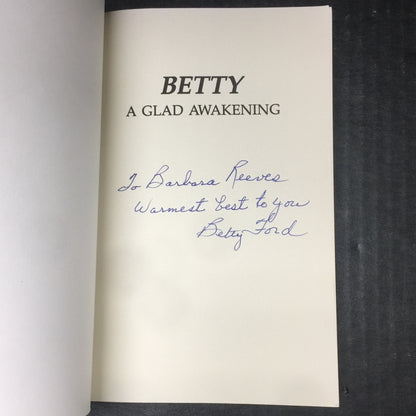 Betty: A Glad Awakening - Betty Ford - Signed by Author - 1987