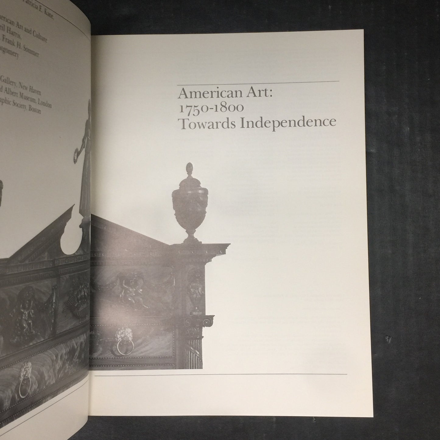 American Art: 1750-1800 Towards Independence - Charles F. Montgomery and Patricia E. Kane - Signed by Editors - First Edition - 1976