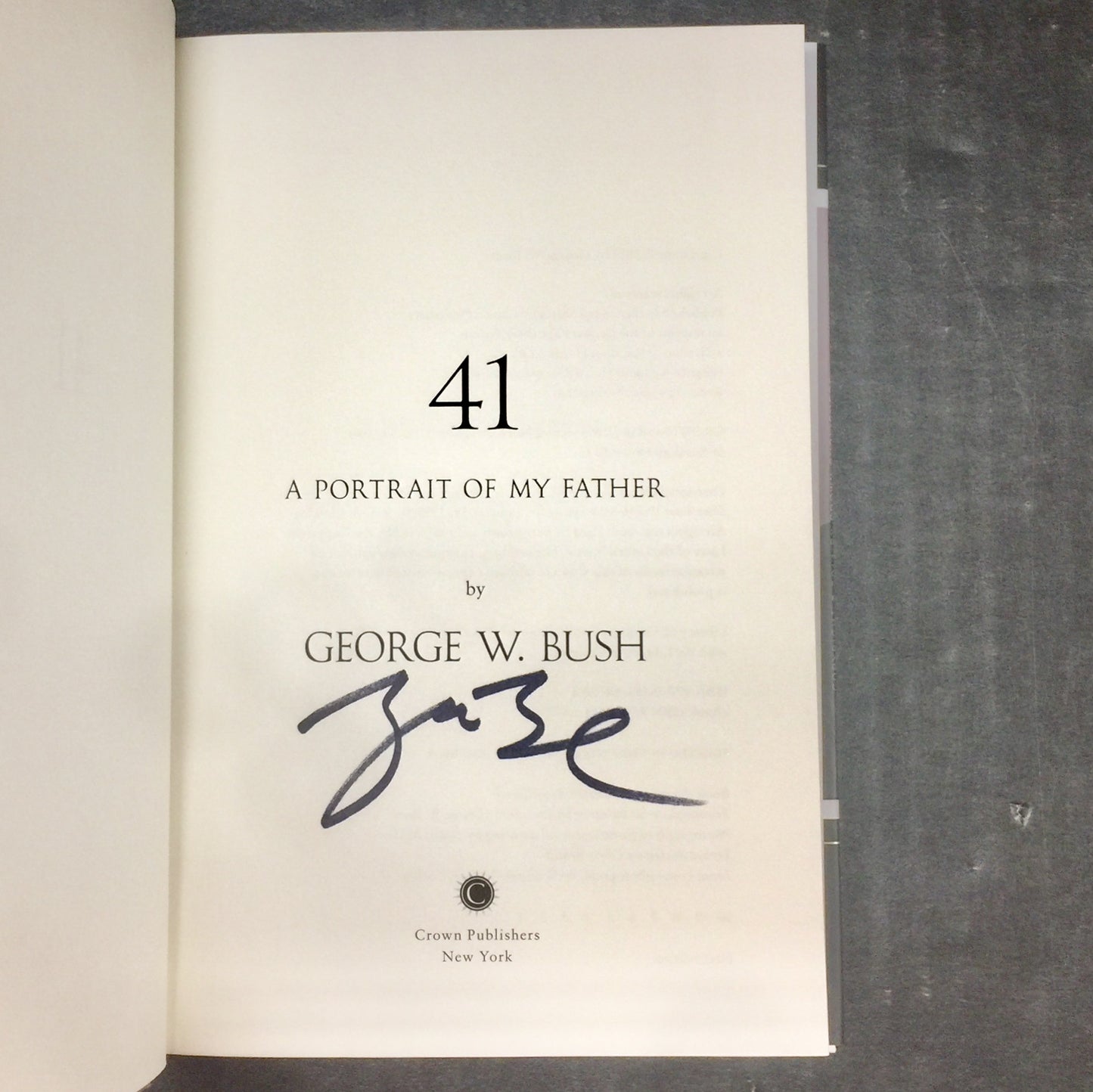 41: A Portrait Of My Father - George W. Bush - Signed by Author - First Edition - 2014