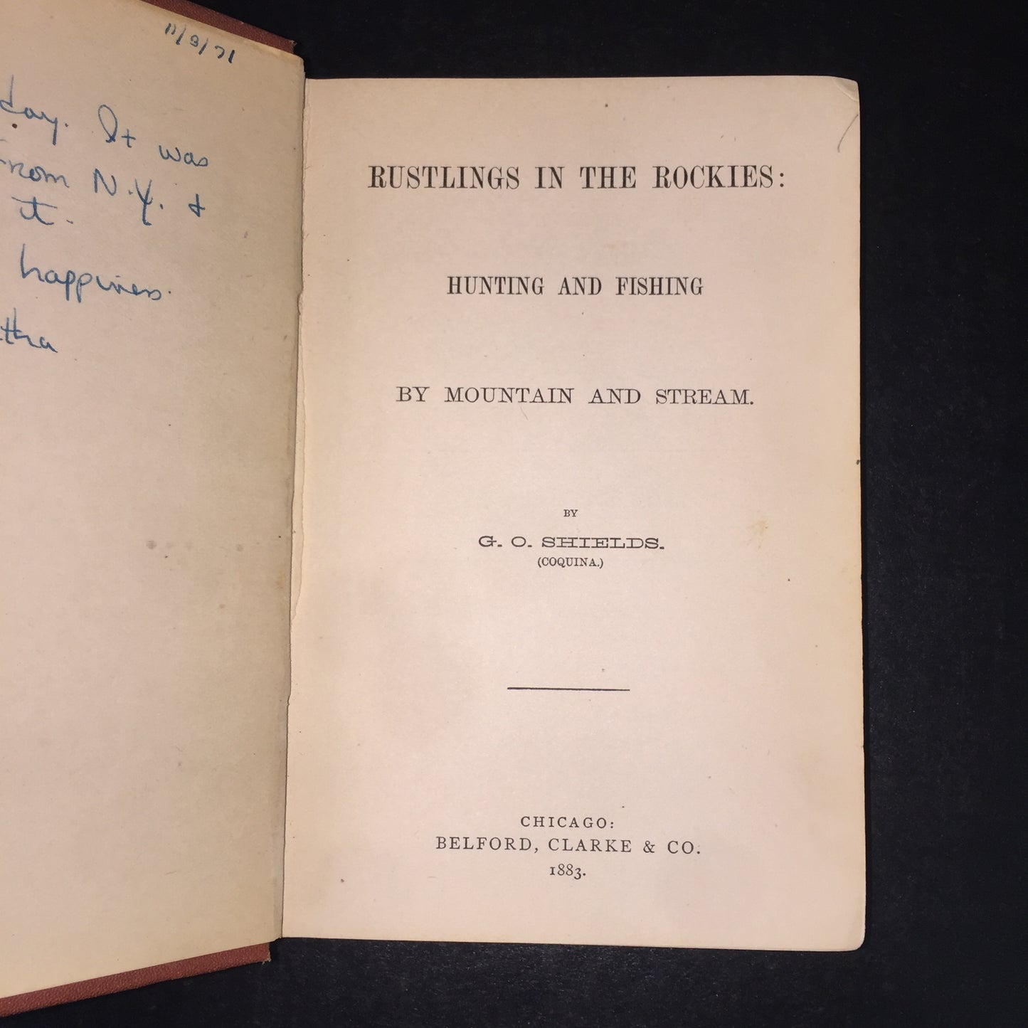 Rustlings in the Rockies: Hunting and Fishing by Mountain and Stream - G. O. Shields - 1st Edition - 1883