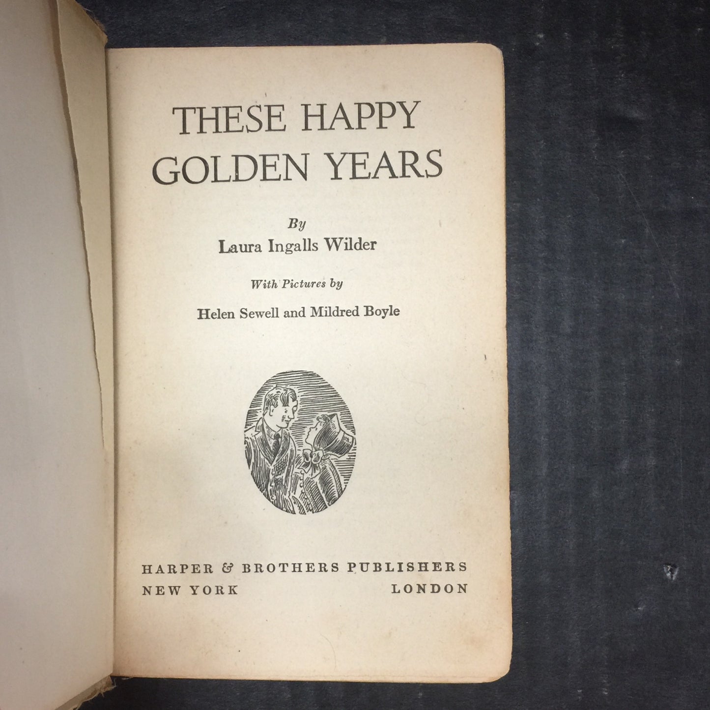 These Happy Golden Years - Laura Ingalls Wilder - Sixth Edition - 1943