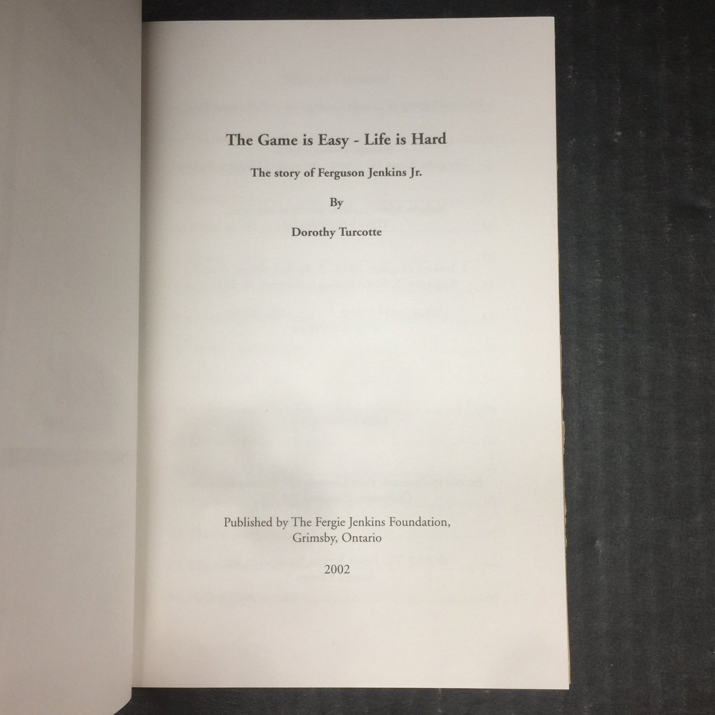 The Game is Easy - Life is Hard - Dorothy Turcotte - Signed by Ferguson Jenkins Jr. - Second Edition - 2003