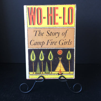 Wo-He-Lo: The Story of the Camp Fire Girls - Camp Fire Girls, Inc. - 1st Edition - 1961